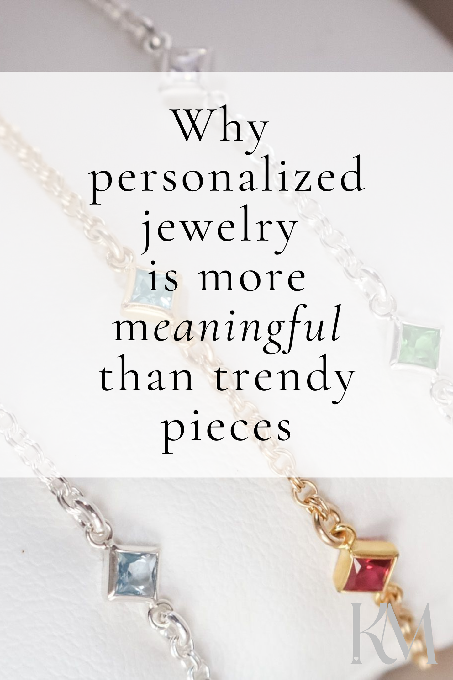 Why Personalized Jewelry Is More Meaningful Than Trendy Pieces | KinMarked