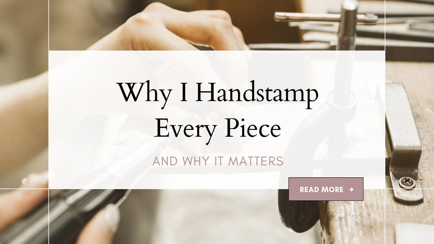Why I Handstamp Every Piece - And Why It Matters